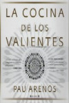 LA COCINA DE LOS VALIENTES | 9788466649728 | Portada