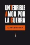 UN TERRIBLE AMOR POR LA GUERRA | 9788496867628 | Portada