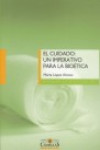 El cuidado: un imperativo para la bioética | 9788484683667 | Portada