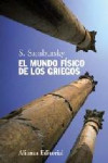 EL MUNDO FISICO DE LOS GRIEGOS | 9788420654805 | Portada