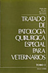 Tratado de patología quirúrgica especial para veterinarios Tomo I | 9788420004075 | Portada