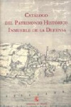 CATÁLOGO DEL PATRIMONIO HISTÓRICO DE INMUEBLE DE LA DEFENSA | 9788497817066 | Portada