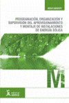 Programación, organización y supervisión del aprovisionamiento y montaje de instalaciones de energía eólica | 9788499312583 | Portada