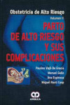 OBSTETRICIA DE ALTO RIESGO, VOL. II. PARTO DE ALTO RIESGO Y SUS COMPLICACIONES | 9789587550702 | Portada