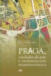 Praga, ciudades de arte y restauracion arquitectonica | 9788433853400 | Portada
