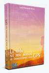 La vida no trae manual de instrucciones sino GPS | 9788499486574 | Portada