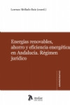 ENERGIAS RENOVABLES, AHORRO Y EFICIENCIA ENERGETICA EN ANDALUCIA. REGIMEN JURIDICO | 9788492788903 | Portada
