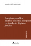 ENERGIAS RENOVABLES, AHORRO Y EFICIENCIA ENERGETICA EN ANDALUCIA. REGIMEN JURIDICO | 9788492788903 | Portada