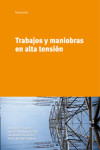 TRABAJOS Y MANIOBRAS EN ALTA TENSIÓN | 9788497328982 | Portada