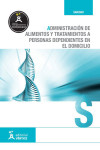 Administración de alimentos y tratamientos a personas dependientes en el domicilio | 9788492598847 | Portada