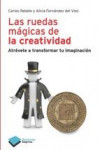 LAS RUEDAS MAGICAS DE LA CREATIVIDAD | 9788415115694 | Portada