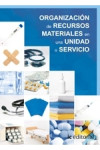 Organizacion de recursos materiales en una unidad o servicio | 9788483642870 | Portada