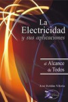 LA ELECTRICIDAD Y SUS APLICACIONES | 9788415270195 | Portada