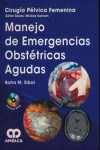 CIRUGIA PELVICA FEMENINA: MANEJO DE EMERGENCIAS OBSTETRICAS AGUDAS | 9789588760056 | Portada