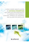 Curso sobre manipulación de sistemas frigoríficos que empleen refrigerantes fluorados destinados a confort térmico de personas | 9788415648970﻿ | Portada