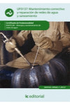MANTENIMIENTO CORRECTIVO Y REPARACIÓN DE REDES DE DISTRIBUCIÓN DE AGUA Y SANEAMIENTO | 9788415730088 | Portada