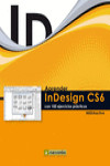 APRENDER INDESIGN CS6 CON 100 EJERCICIOS PRÁCTICOS | 9788426718426 | Portada