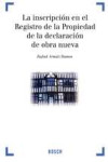 La inscripción en el Registro de la Propiedad de la declaración de obra nueva | 9788497905725 | Portada