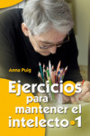EJERCICIOS PARA MANTENER EL INTELECTO 1 | 9788498427769 | Portada