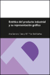 ESTÉTICA DEL PRODUCTO INDUSTRIAL Y SU REPRESENTACIÓN GRÁFICA | 9788415538776 | Portada