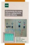 ALIMENTACIÓN DE CARGAS CRÍTICAS Y CALIDAD DE LA ENERGÍA ELÉCTRICA | 9788436265958 | Portada