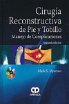 CIRUGIA RECONSTRUCTIVA DE PIE Y TOBILLO. MANEJO DE COMPLICACIONES | 9789588760476 | Portada