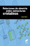 Relaciones de simetría entre estructuras cristalinas | 9788499589763 | Portada