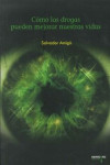COMO LAS DROGAS PUEDEN MEJORAR NUESTRAS VIDAS | 9788415398172 | Portada