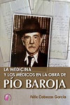 LA MEDICINA Y LOS MEDICOS EN LA OBRA DE PIO BAROJA | 9788415495093 | Portada