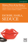 Escribe, habla, seduce | 9788483567135 | Portada