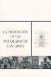 LA PROPORCION DE LAS PORTALADAS DE CANTABRIA | 9788496920781 | Portada