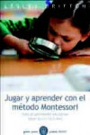 JUGAR Y APRENDER CON EL METODO MONTESSORI | 9788449328893 | Portada