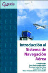 INTRODUCCIÓN AL SISTEMA DE NAVEGACIÓN AÉREA | 9788415452812 | Portada