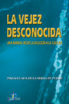 La vejez desconocida | 9788479785697 | Portada