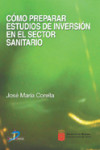 Cómo preparar estudios de inversión en el sector sanitario | 9788479785260 | Portada