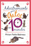 ADIESTRAMIENTO PARA GATOS EN 10 MINUTOS | 9788499102436 | Portada