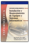 Instalación y mantenimiento de equipos y sistemas informáticos | 9788497323833 | Portada