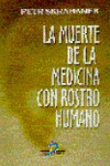 La muerte de la medicina con rostro humano | 9788479783891 | Portada