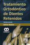 TRATAMIENTO ORTODONTICO DE DIENTES RETENIDOS | 9789588760803 | Portada