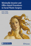 MINIMALLY INVASIVE AND OFFICE-BASED PROCEDURES IN FACIAL PLASTIC SURGERY | 9781604065671 | Portada