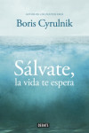 Sálvate, la vida te espera | 9788499922942 | Portada