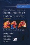 ATLAS DE COLGAJOS REGIONALES Y LIBRES PARA LA RECONSTRUCCION DE CABEZA Y CUELLO | 9789588816050 | Portada