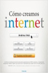 Cómo creamos internet | 9788499422756 | Portada