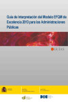 GUíA DE INTERPRETACIÓN DEL MODELO EFQM DE EXCELENCIA 2013 PARA LAS ADMINISTRACIONES PÚBLICAS | 9788434020856 | Portada