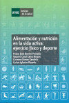 Alimentación y nutrición en la vida activa: ejercicio físico y deporte | 9788436267068 | Portada