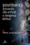 Bioinformática. Simulación, vida artificial e inteligencia artificial | 9788479786458 | Portada