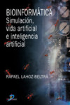 Bioinformática. Simulación, vida artificial e inteligencia artificial | 9788479786458 | Portada