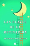 LAS CLAVES DE LA MOTIVACION | 9788466654210 | Portada