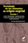 Tecnología de los alimentos de origen vegetal. Volumen 1 | 9788499588322 | Portada
