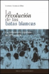 LA REVOLUCION DE LAS BATAS BLANCAS | 9788416028009 | Portada